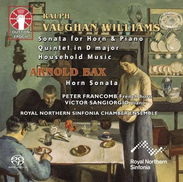 CD Shop - ROYAL NORTHERN SINFONIA C RALPH VAUGHAN WILLIAMS: SONATA FOR HORN & PIANO/QUINTET IN D MAJOR/HOUSEHOLD MUSIC/ARNOLD BAX: HORN SONATA