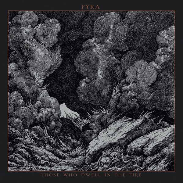 CD Shop - PYRA THOSE WHO DWELL IN THE FIRE