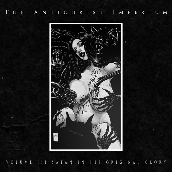 CD Shop - ANTICHRIST IMPERIUM VOLUME III: SATAN IN HIS ORIGINAL GLORY