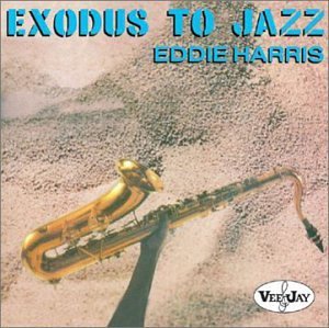 CD Shop - HARRIS, EDDIE EXODUS - THE BEST OF THE VEE JAY YEARS