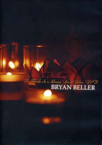 CD Shop - BELLER, BRYAN TO NOTHING, THE THANKS IN ADVANCE SPECIAL EDITION