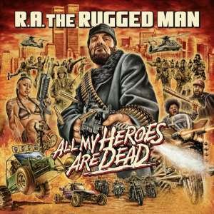 CD Shop - R.A. RUGGED MAN ALL MY HEROES ARE DEAD