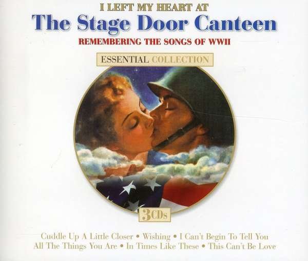 CD Shop - V/A I LEFT MY HEART BY THE STAGE DOOR CANTEEN - REMEMBERING THE SONGS OF WW2