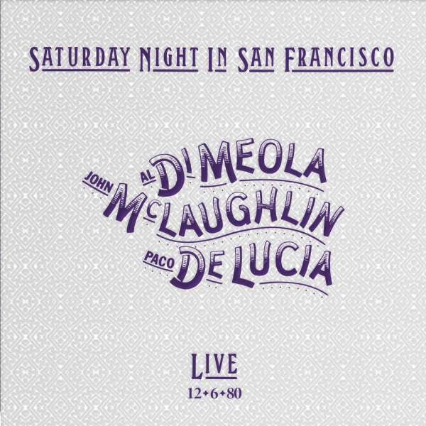 CD Shop - DI MEOLA/MCLAUGHLIN/DE LUCIA SATURDAY NIGHT IN SAN FRANCISCO
