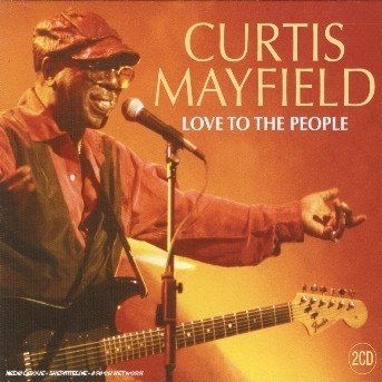 CD Shop - MAYFIELD, CURTIS LOVE TO THE PEOPLE