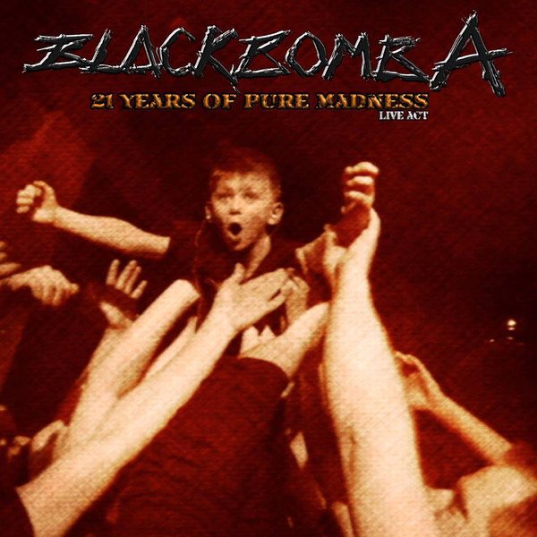 CD Shop - BLACK BOMB A 21 YEARS OF PURE MADNESS