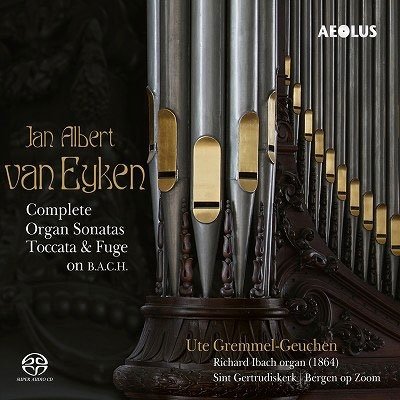 CD Shop - GREMMEL-GEUCHEN, UTE Jan Albert Van Eyken: Complete Organ Sonatas