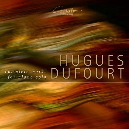 CD Shop - V/A HUGUES DUFOURT: COMPLETE WORKS FOR PIANO SOLO