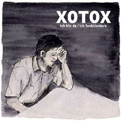 CD Shop - XOTOX ICH BIN DA / ICH FUNTIONIERE