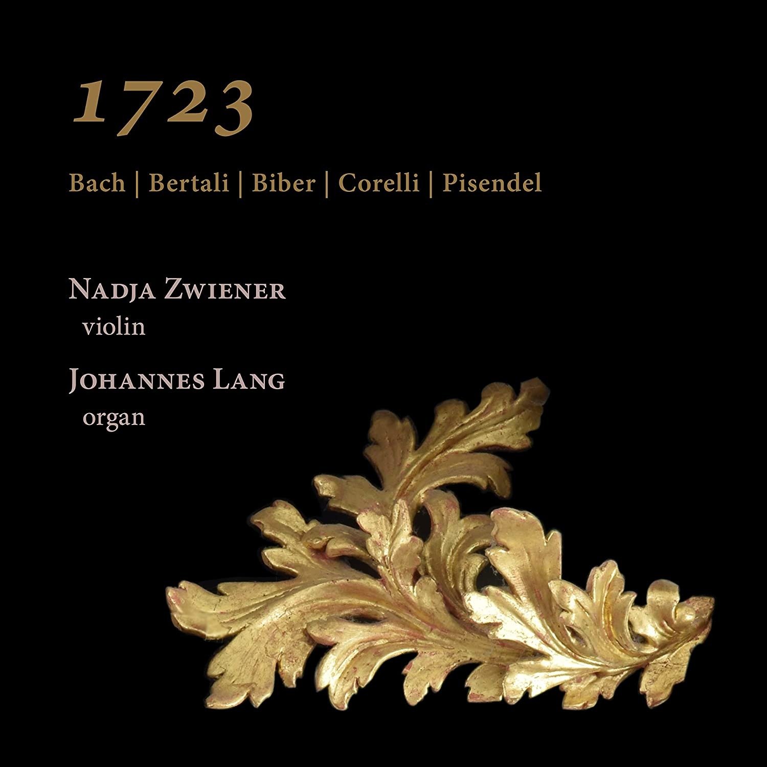CD Shop - ZWIENER, NADJA & JOHANNES 1723: BACH, BERTALI, BIBER, CORELLI & PISENDEL
