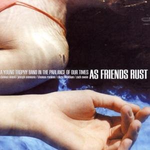 CD Shop - AS FRIENDS RUST A YOUNG TROPHY BAND IN TH