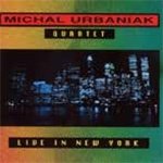 CD Shop - URBANIAK, MICHAL -QUARTET LIVE IN NEW YORK