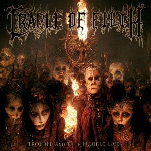 CD Shop - CRADLE OF FILTH TROUBLE AND THEIR DOUBLE LIVES