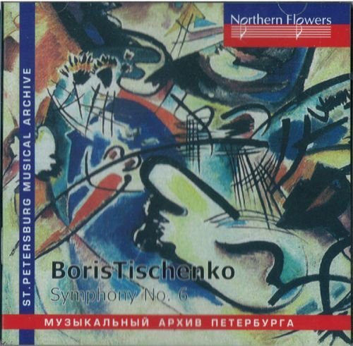 CD Shop - TISHCHENKO BORIS SYMPHONY NO 6, OP 105