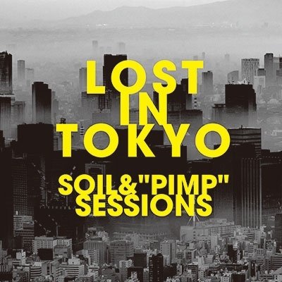 CD Shop - SOIL & PIMP SESSIONS LOST IN TOKYO