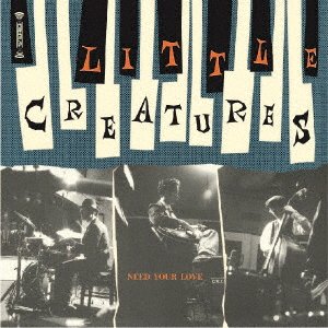 CD Shop - LITTLE CREATURES NEED YOUR LOVE
