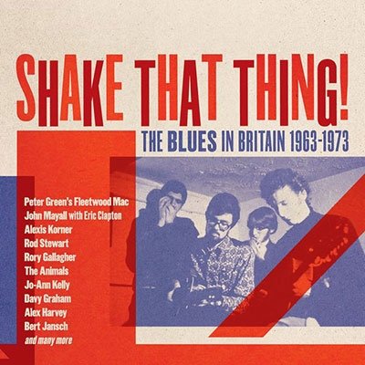 CD Shop - V/A SHAKE THAT THING - THE BLUES IN BRITAIN 1963-1973