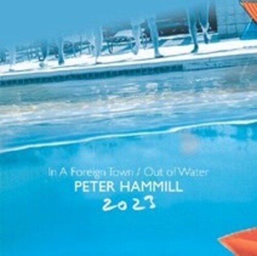 CD Shop - HAMMILL, PETER IN A FOREIGN TOWN/OUT OF WATER 2023
