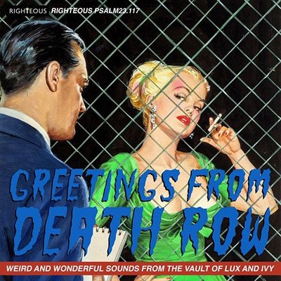 CD Shop - V/A GREETINGS FROM DEATH ROW - WEIRD AND WONDERFUL SOUNDS FROM THE VAULT OF LUX AND IVY