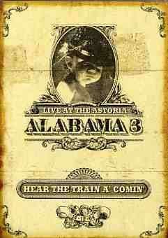 CD Shop - ALABAMA 3 HEAR THE TRAIN A COMIN\