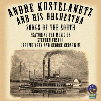 CD Shop - KOSTELANETZ, ANDRE & HIS SONGS OF THE SOUTH