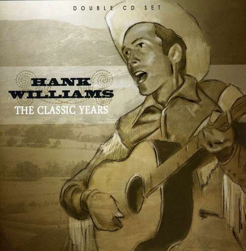 CD Shop - WILLIAMS, HANK THE CLASSIC YEARS