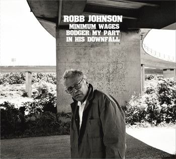 CD Shop - JOHNSON, ROBB MINIMUM WAGES/BODGER: MY PART IN HIS DOWNFALL