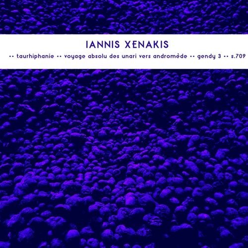 CD Shop - XENAKIS, IANNIS TAURHIPHANIE / VOYAGE ABSOLU DES UNARI VERS ANDROMC(DE / GENDY 3 / S.709
