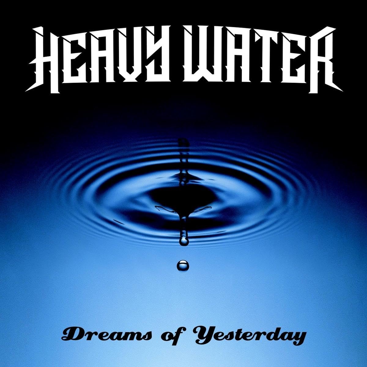 CD Shop - HEAVY WATER DREAMS OF YESTERDAY