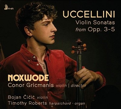 CD Shop - NOXWODE UCCELLINI: VIOLIN SONATAS FROM OPP. 3-5
