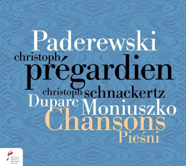 CD Shop - PREGARDIEN, CHRISTOPH PADEREWSKI/DUPARC/MONIUSZKO: CHANSONS PIESNI