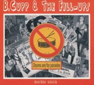 CD Shop - B CUPP & THE FILL-UPS DRUMS ARE FOR PARADES