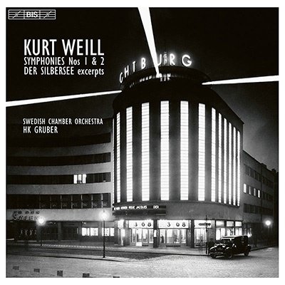 CD Shop - SWEDISH CHAMBER ORCHESTRA Kurt Weill: Der Silbersee (Exerpts) - Symphonies 1 & 2