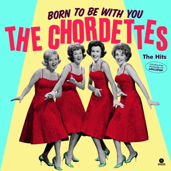 CD Shop - CHORDETTES BORN TO BE WITH YOU - THE HITS