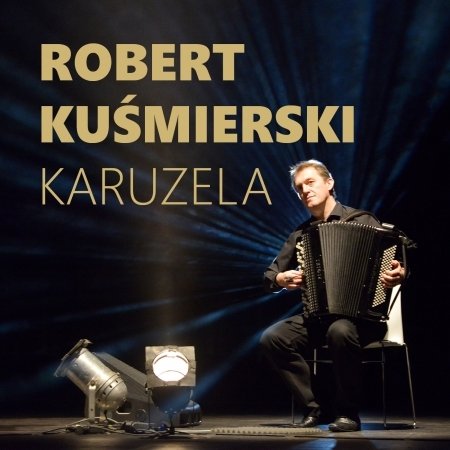 CD Shop - KUSMIERSKI ROBERT KARUZELA