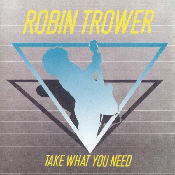 CD Shop - TROWER, ROBIN TAKE WHAT YOU NEED