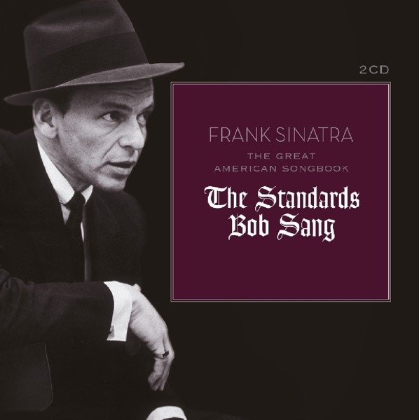CD Shop - FRANK SINATRA THE GREAT AMERICAN SONGBOOK: THE STANDARDS BOB SANG