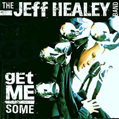 CD Shop - JEFF HEALEY BAND, THE GET ME SOME