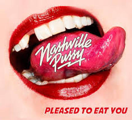 CD Shop - NASHVILLE PUSSY PLEASED TO EAT YOU