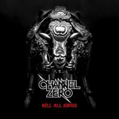 CD Shop - CHANNEL ZERO KILL ALL KINGS