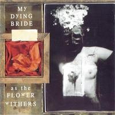 CD Shop - MY DYING BRIDE AS THE FLOWER WITHERS