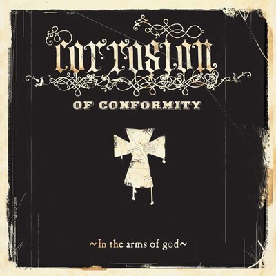 CD Shop - CORROSION OF CONFORMITY IN THE ARMS OF GOD