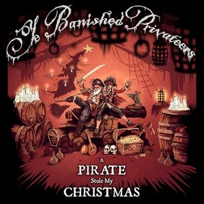 CD Shop - YE BANISHED PRIVATEERS A PIRATE STOLE MY CHRISTMAS