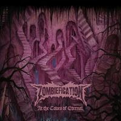 CD Shop - ZOMBIEFICATION AT THE CAVES OF ETERNAL