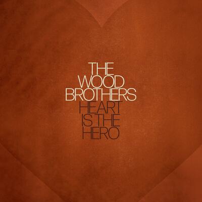 CD Shop - WOOD BROTHERS, THE HEART IS THE HERO