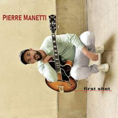 CD Shop - PIERRE MANETTI FIRST SHOT