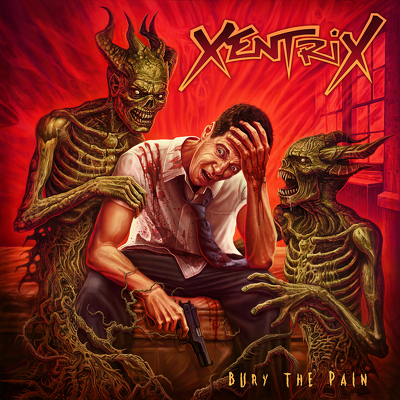 CD Shop - XENTRIX BURY THE PAIN