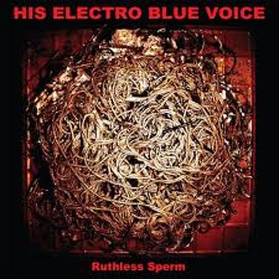 CD Shop - HIS ELECTRO BLUE VOICE RUTHLESS SPERM
