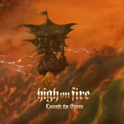 CD Shop - HIGH ON FIRE COMETH THE STORM