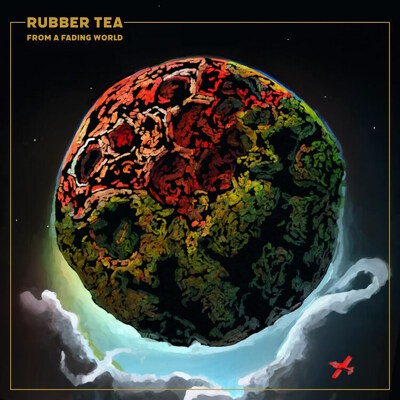 CD Shop - RUBBER TEA FROM A FADING WORLD
